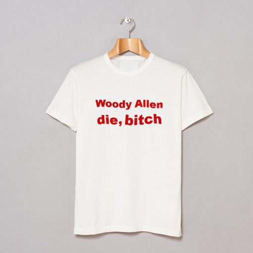 Woody Allen Die Bitch T-Shirt KM