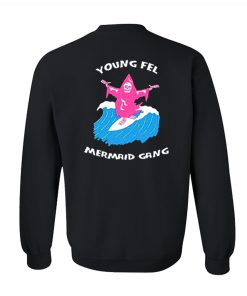 Young Fel Mermaid Gang Sweatshirt Back KM