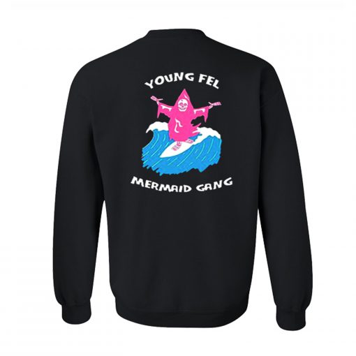 Young Fel Mermaid Gang Sweatshirt Back KM