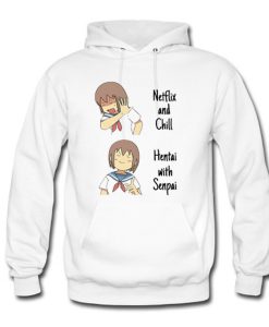 Anime Netflix and Chill Hentai with Senpai Hoodie KM