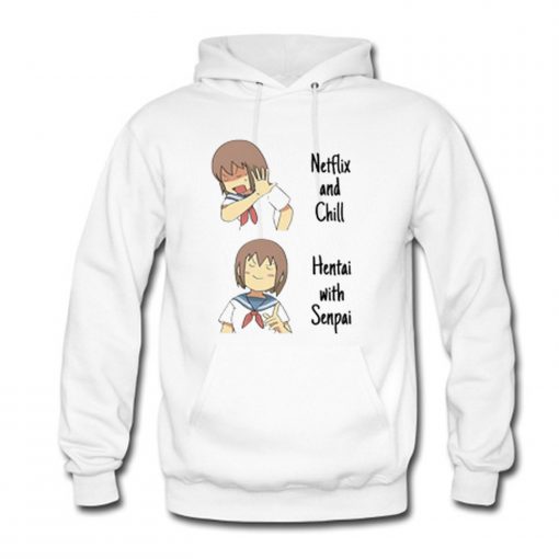 Anime Netflix and Chill Hentai with Senpai Hoodie KM