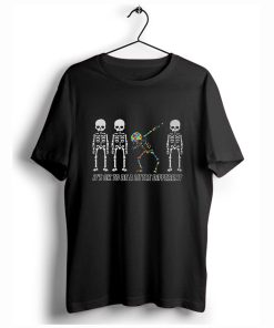 Autism Dabbing Skeleton it’s ok to be a little different T-Shirt KM