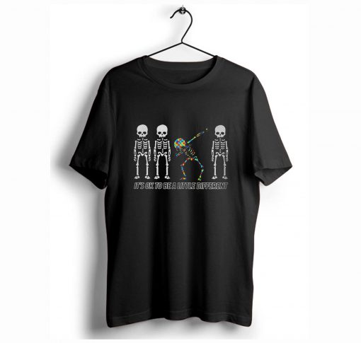 Autism Dabbing Skeleton it’s ok to be a little different T-Shirt KM