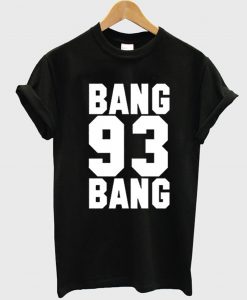 Bang Bang 93 Ariana Grande T Shirt KM