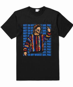 Chip Diamond not on my worst day pal fuck T-Shirt KM