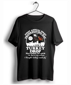 First annual WKRP thanksgiving day Turkey drop T-Shirt KM