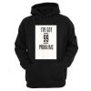 I’ve Got 99 Problems Hoodie KM