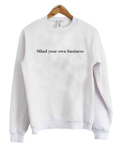 Mind Your Own Business Sweatshirt KM