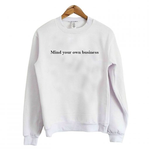 Mind Your Own Business Sweatshirt KM