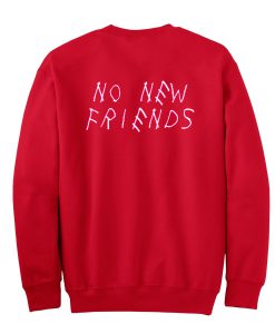 No New Friends Sweatshirt Back KM