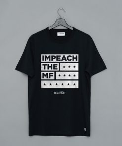 Rashida Impeach The MF T-Shirt KM