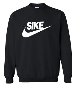 Sike Just Do It Crewneck Sweatshirt KM