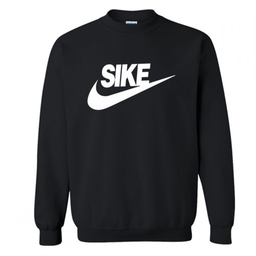 Sike Just Do It Crewneck Sweatshirt KM