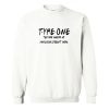 Type One Diabetes Friends Sweatshirt KM