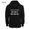 You Train to Look Good We Train To Kick Your Ass Hoodie KM