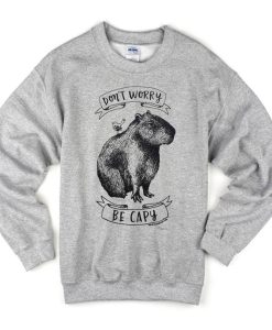 dont worry be capy Sweatshirt KM