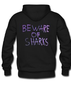 Beware Of Sharks Hoodie KM