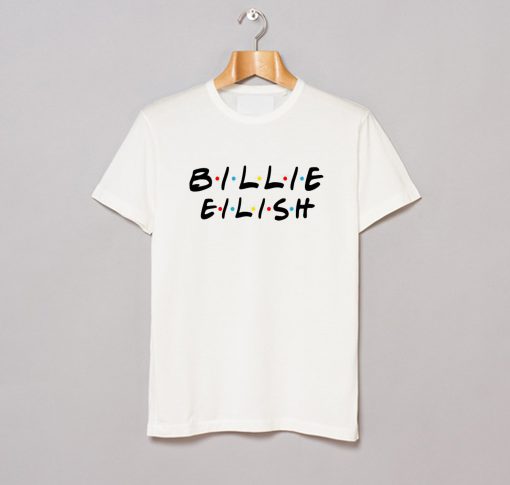 Billie Eilish Friends Tv Show T-Shirt KM