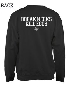 Break Necks Kill Egos Sweatshirt KM