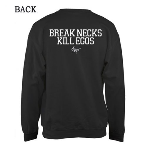 Break Necks Kill Egos Sweatshirt KM