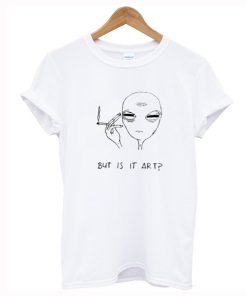 But Is It Art Smoking Alien T Shirt KM