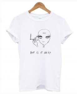 But Is It Art Smoking Alien T Shirt KM