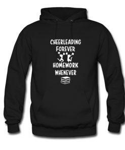 Cheerleading Forever Homework Whenever Hoodie KM