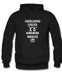 Cheerleading Forever Homework Whenever Hoodie KM