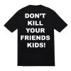 Don’t kill your friends kids mickey mouse T-Shirt Back KM