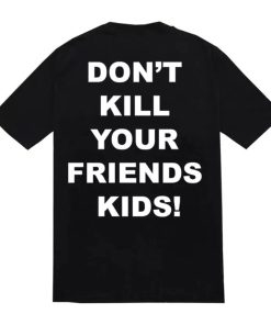 Don’t kill your friends kids mickey mouse T-Shirt Back KM