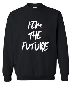 Fem The Future Sweatshirt KM