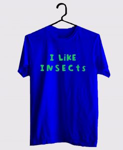 I Like Insects T Shirt KM