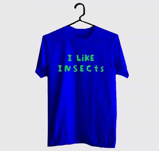 I Like Insects T Shirt KM