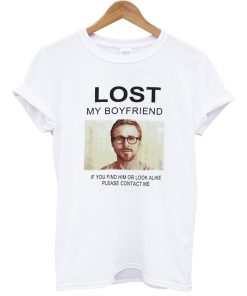 Lost My Boyfriend Ryan Gosling T Shirt KM