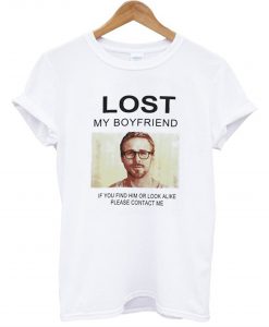 Lost My Boyfriend Ryan Gosling T Shirt KM