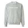 Mentally Gone Sweatshirt KM