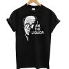 Official I Am The Liquor T Shirt KM