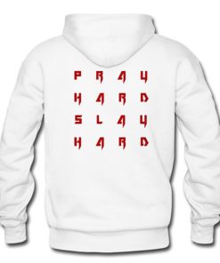 Pray Hard Slay Hard Hoodie Back KM