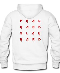 Pray Hard Slay Hard Hoodie Back KM