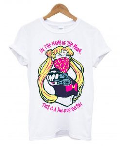 Sailor Moon In The Name Of The Moon This is A Holdup Bitch T Shirt KM