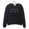 Until We’re All Equal Sweatshirt KM