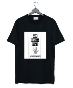 Air High Five Only Social Distancing T Shirt KM