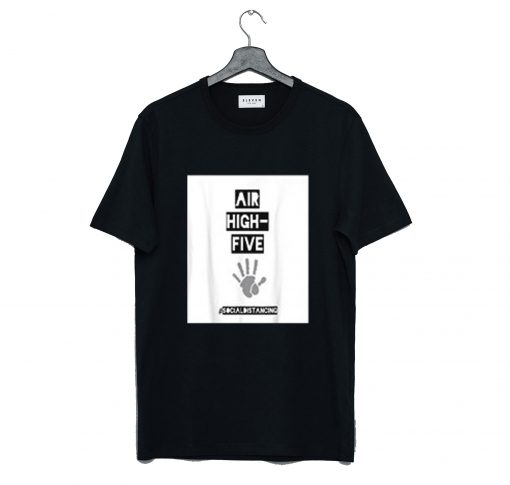 Air High Five Only Social Distancing T Shirt KM