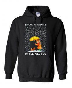 Be Kind To Animals Hoodie KM