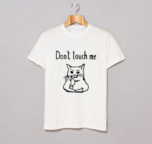 Cat Dont Touch Me T Shirt KM