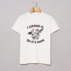 Cow I Licked It So It’s Mine T-Shirt KM