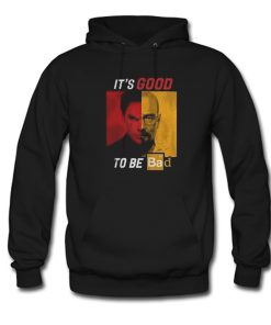 Dexter Heisenberg It’s good to be bad Hoodie KM
