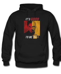 Dexter Heisenberg It’s good to be bad Hoodie KM