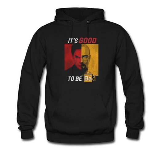 Dexter Heisenberg It’s good to be bad Hoodie KM