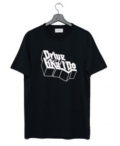 Drive like i do Mattys T Shirt KM